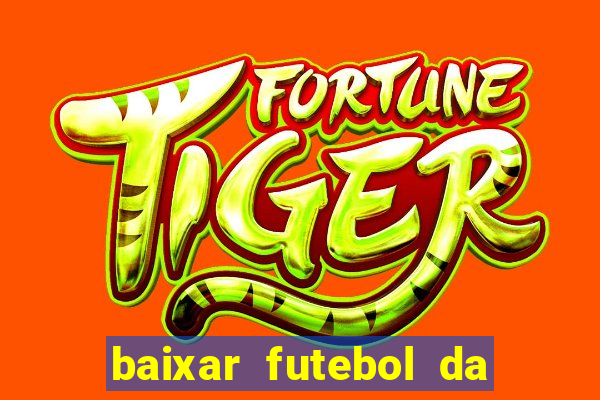 baixar futebol da hora 3.7 atualizado